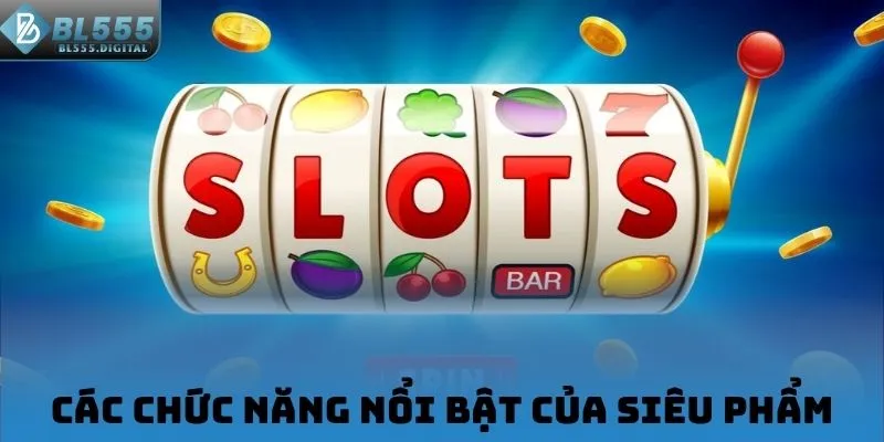 Các chức năng nổi bật của siêu phẩm