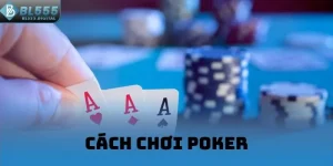 Cách chơi Poker
