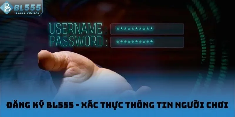Đăng ký BL555 - Xác thực thông tin người chơi
