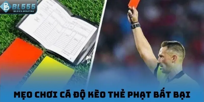 Mẹo chơi cá độ kèo thẻ phạt bất bại
