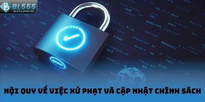Nội quy về việc xử phạt và cập nhật chính sách