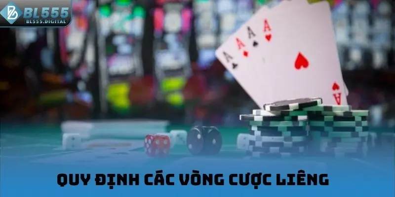 Quy định các vòng cược Liêng