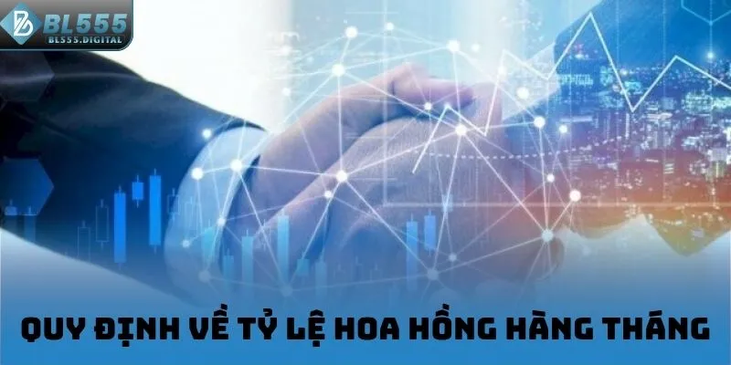 Quy định về tỷ lệ hoa hồng hàng tháng