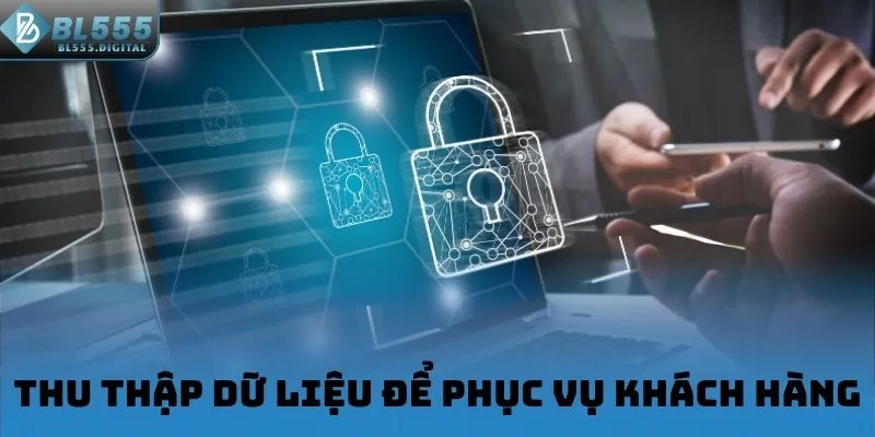Thu thập dữ liệu để phục vụ khách hàng