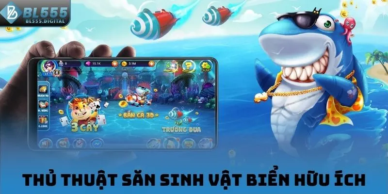 Thủ thuật săn sinh vật biển hữu ích