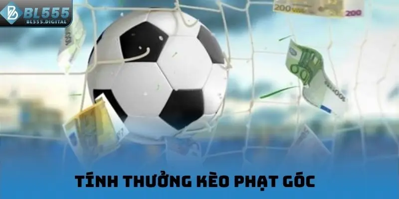 Tính thưởng kèo phạt góc