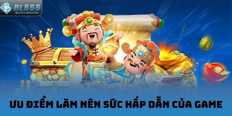 Ưu điểm làm nên sức hấp dẫn của game