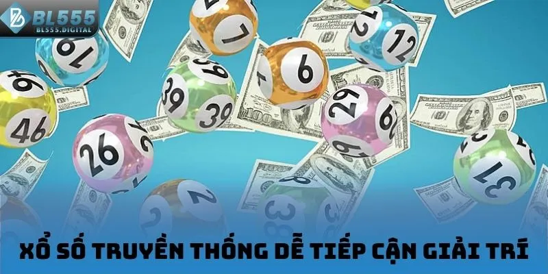 Xổ số truyền thống dễ tiếp cận giải trí