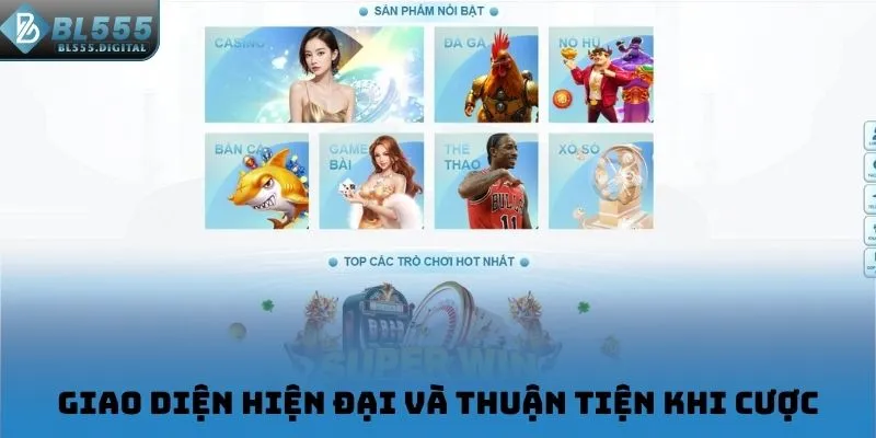 Giao diện hiện đại và thuận tiện khi cược